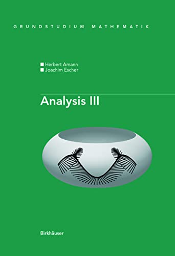 Stock image for Analysis III : Integrationstheorie und globale Analyse. Mit bungsaufgaben und Beispielrechnungen for sale by Buchpark