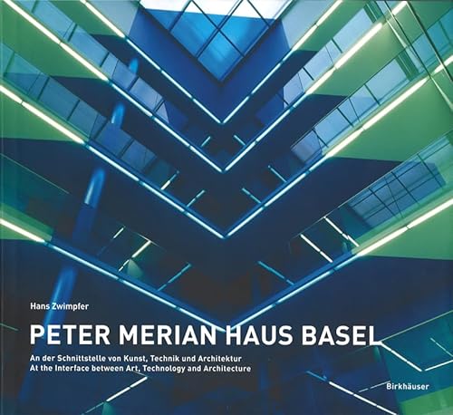 9783764366216: Peter Merian Haus Basel: At the Interface Between Art, Technology and Architecture
