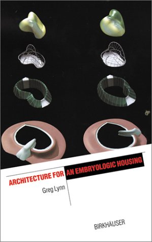 Architecture for an Embryologic Housing (9783764366407) by Greg Lynn