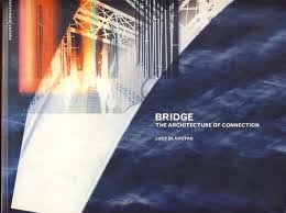 Beispielbild fr Bridge: The Architecture of Connection zum Verkauf von Alphaville Books, Inc.