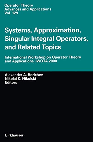 Immagine dell'editore per Systems, Approximation, Singular Integral Operators, and Related Topics: International Workshop on Operator Theory and Applications, IWOTA 2000 (Operator Theory: Advances and Applications, 129) venduto da Ria Christie Collections