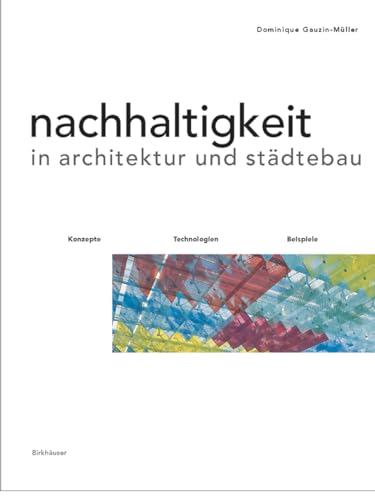 Stock image for Nachhaltigkeit in Architektur und Stdtebau: Konzepte, Technologien, Beispiele for sale by medimops