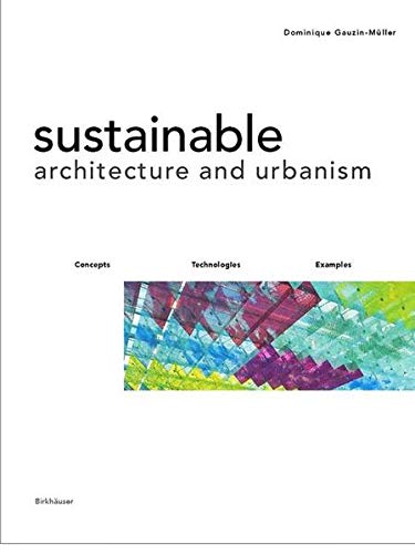Imagen de archivo de Sustainable Architecture and Urbanism: Design, Construction, Examples a la venta por HPB-Red