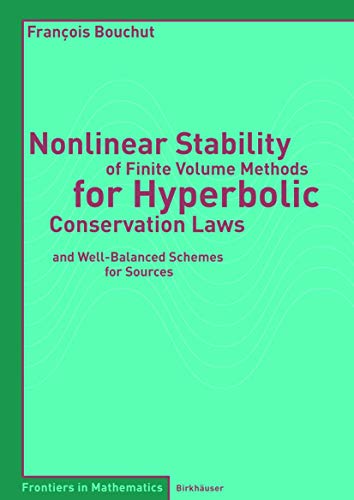 9783764366650: Nonlinear Stability of Finite Volume Methods for Hyperbolic Conservation Laws and Well-Balanced Schemes for Sources (Frontiers in Mathematics)