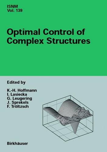 9783764366827: Optimal Control of Complex Structures: International Conference in Oberwolfach, June 4-10, 2000: v. 139 (International Series of Numerical Mathematics)