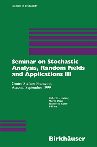 Stock image for SEMINAR ON STOCHASTIC ANALYSIS, RANDOM FIELDS AND APPLICATION III for sale by Basi6 International