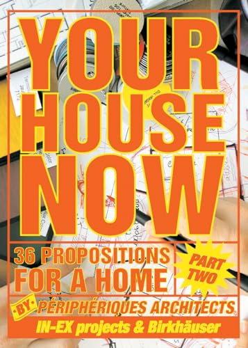 Stock image for Your Home Now Pt. 2, Vol. 2 : 36 Propositions for a Home for sale by Better World Books