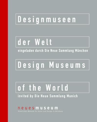 Beispielbild fr Design Museums of the World invited by Die Neue Sammlung Munchen zum Verkauf von Midtown Scholar Bookstore