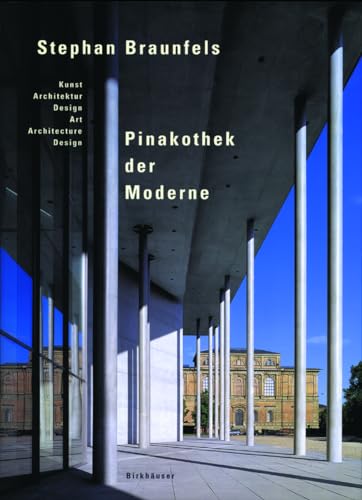 Stephan Braunfels - Pinakothek der Moderne: Art, Architecture, Design (German and English Edition) (9783764367466) by Braunfels, Stefan; Vorwort, Einem