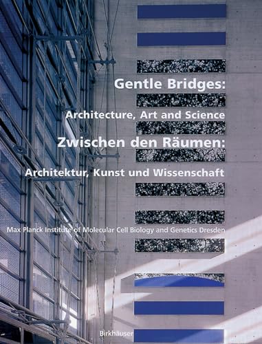 Imagen de archivo de Zwischen Den Raumen / Gentle Bridges: Architektur, Kunst Und Wissenschaft / Architecture, Art and Science a la venta por Hennessey + Ingalls