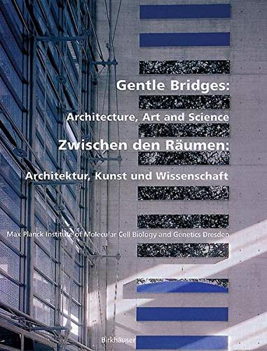 9783764367503: Gentle Bridges/Zwischen Den Raumen: Architecture, Art and Science/Architektur, Kunst Und Wissenschaft