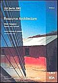 9783764367527: Resource Architecture: Main Congress Report and Outlook : Annex : The Future of Architecture 2002