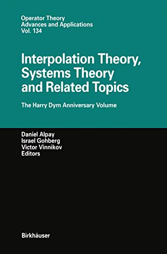 9783764367626: Interpolation Theory, Systems Theory and Related Topics: The Harry Dym Anniversary Volume (Operator Theory: Advances and Applications, 134)