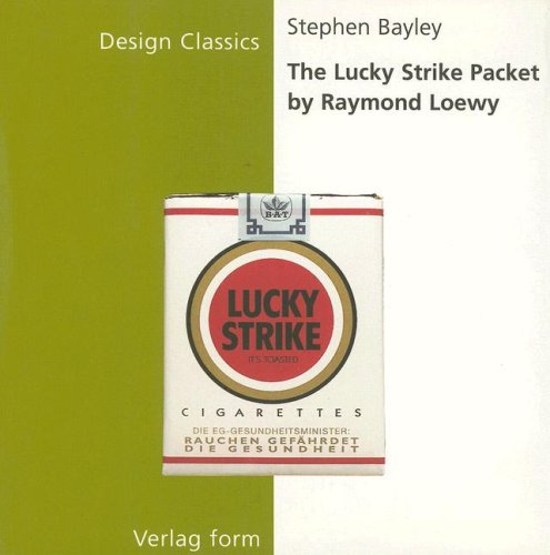 The Lucky Strike Packet by Raymond Loewy (Design Classics) (9783764367756) by Stephen Bayley