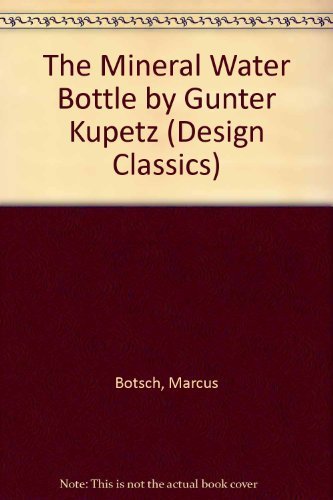 9783764367848: The Mineral Water Bottle by Gnter Kupetz (Design Classics)