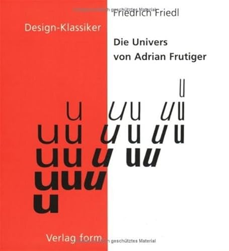 Die Univers von Adrian Frutiger (Design-Klassiker (dt) (BirkhÃ¤user)) (German Edition) (9783764368388) by Volker Fischer Friedrich Friedl