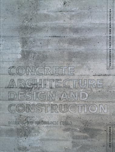 9783764368722: Concrete Architecture: Design and Construction