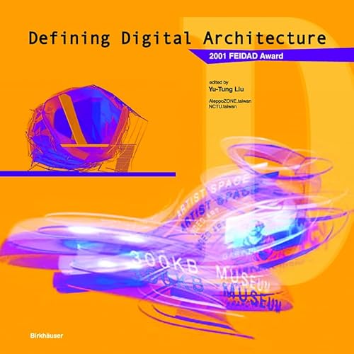 9783764368913: Defining Digital Architecture: 2001 Far East International Digital Architecture Design Award