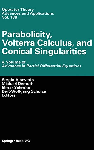 Beispielbild fr Parabolicity, Volterra Calculus, and Conical Singularities: A Volume of Advances in Partial Differential Equations. zum Verkauf von Gast & Hoyer GmbH