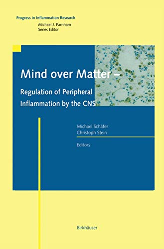 Imagen de archivo de Mind over Matter - Regulation of Peripheral Inflammation by the CNS (Progress in Inflammation Research) a la venta por The Book Exchange
