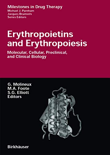 9783764369194: Erythropoietins and Erythropoiesis: Molecular, Cellular, Preclinical, and Clinical Biology (Milestones in Drug Therapy)
