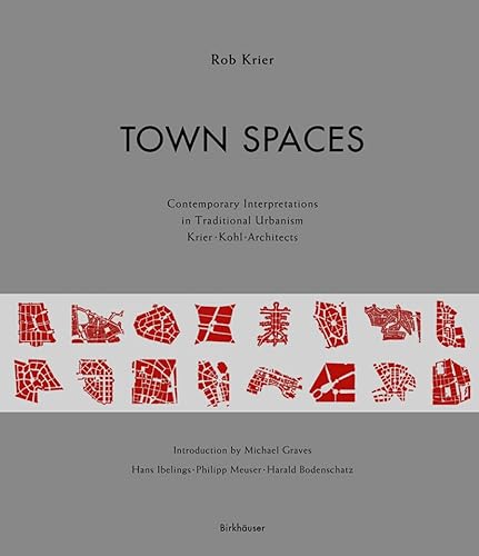 Town Spaces (9783764369422) by Krier, Rob; Bodenschatz, Harald; Ibelings, Hans; Meuser, Philipp