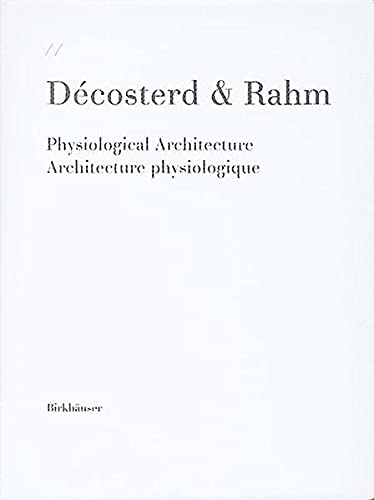 9783764369446: Decosterd & Rahm Physiological Architecture: Physiological Architecture Architecture Physiologique