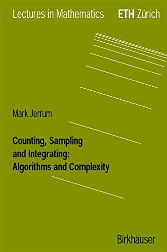 Imagen de archivo de Counting, Sampling and Integrating: Algorithms and Complexity (Lectures in Mathematics. ETH Zrich) a la venta por Books Unplugged