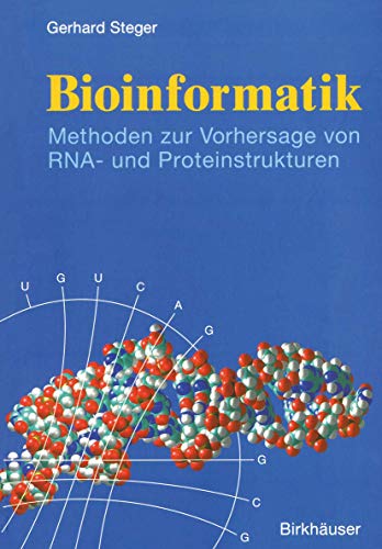 9783764369514: Bioinformatik: Methoden zur Vorhersage von RNA- und Proteinstrukturen (German Edition)