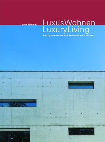 Stock image for Luxus Wohnen / Luxury Living: Projekte Von Bgp Zum Individualisierten Wohnungsbau Und 9 Essays for sale by Hennessey + Ingalls