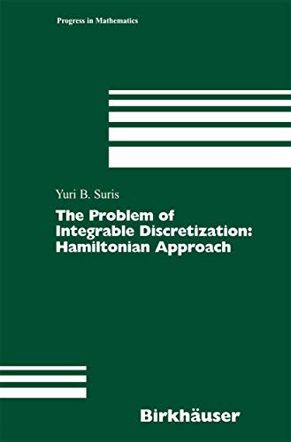 9783764369958: The Problem of Integrable Discretizatoin: Hamiltonian Approach (219)