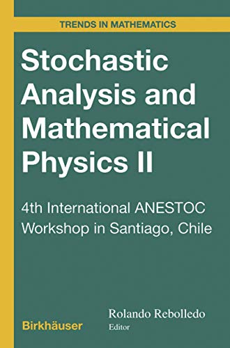 9783764369972: Stochastic Analysis and Mathematical Physics II: 4th International ANESTOC Workshop in Santiago, Chile (Trends in Mathematics)