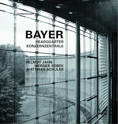 9783764370039: Bayer Konzernzentrale Headquarters: Helmut Jahn, Werner Sobek, Matthias Schuler