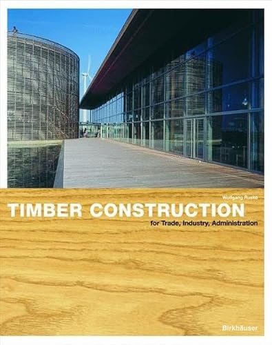 Beispielbild fr Timber Construction for Trade, Industry, Administration: Basics and Projects zum Verkauf von HPB-Red