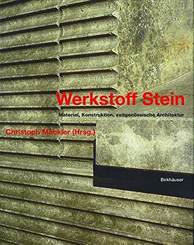 Beispielbild fr Werkstoff Stein: Material, Konstruktion, zeitgen ssische Architektur (German Edition) zum Verkauf von Books From California