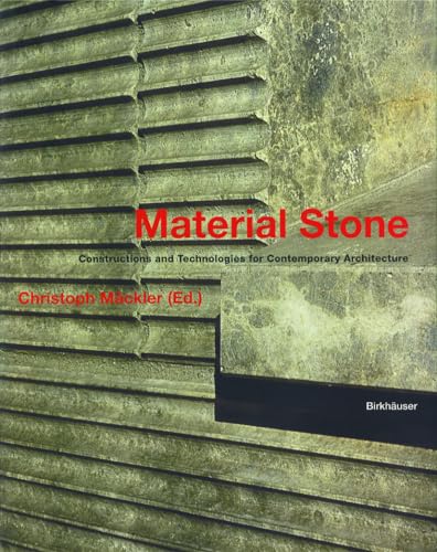 9783764370152: Material Stone: Constructions and Technologies for Contemporary Architecture (BIRKHUSER)