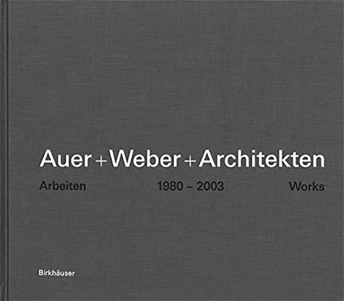 Beispielbild fr Auer+Weber+Architekten: Arbeiten / Works 1980-2003 zum Verkauf von medimops