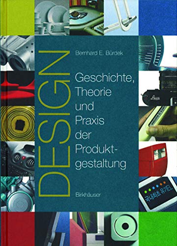 Design: Geschichte, Theorie und Praxis der Produktgestaltung (German Edition) - Bürdek, Bernhard E.