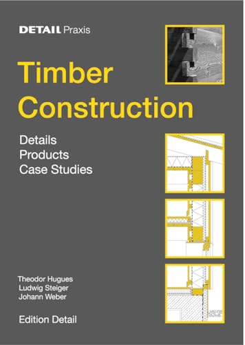 9783764370329: Timber Construction: Details, Products, Case Studies