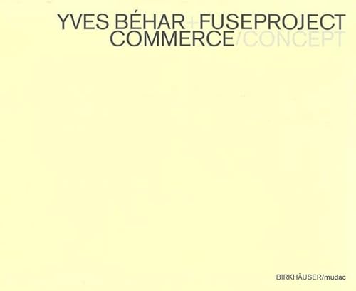 Yves B Har+fuseproject: Concept/Commerce: Commerce/Concept