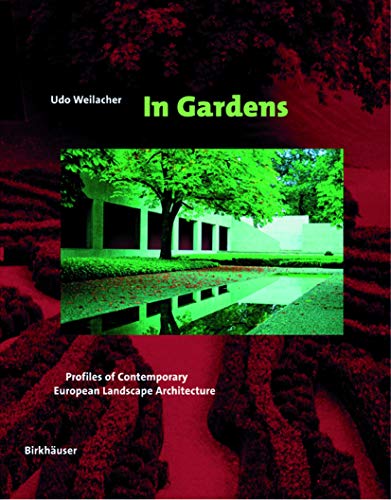 Beispielbild fr In Gardens : Profiles of Contemporary European Landscape Architecture zum Verkauf von Better World Books Ltd