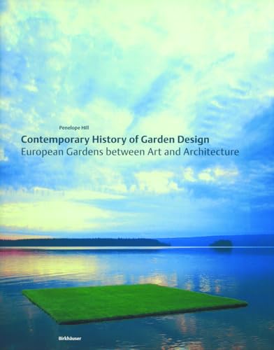 9783764371173: Contemporary History of Garden Design: European Gardens Between Art and Architecture