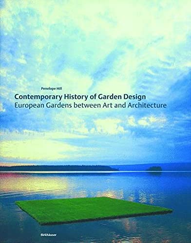 Stock image for Contemporary History of Garden Design: European Gardens Between Art and Architecture for sale by ThriftBooks-Atlanta