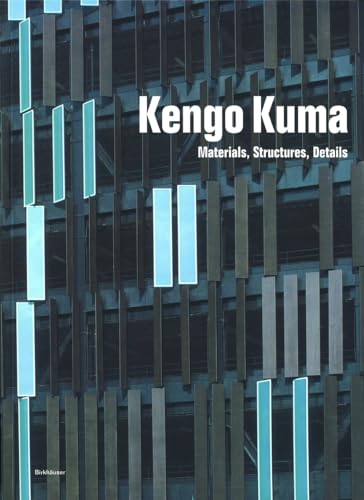 9783764371227: Kengo Kuma: Materials, Structures, Details