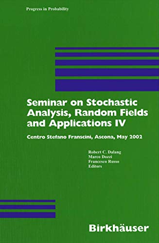 9783764371319: Seminar on Stochastic Analysis, Random Fields and Applications IV: Centro Stefano Franscini, Ascona, May 2002: 58 (Progress in Probability)