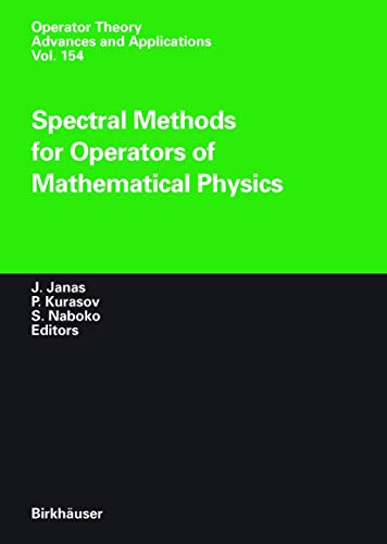 9783764371333: Spectral Methods for Operators of Mathematical Physics: 154 (Operator Theory: Advances and Applications)