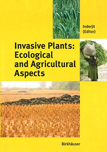 Invasive Plants : Ecological and Agricultural Aspects