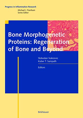 Imagen de archivo de Bone Morphogenetic Proteins: Regeneration of Bone and Beyond (Progress in Inflammation Research) a la venta por Zubal-Books, Since 1961