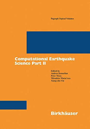 Image d'archives pour Computational Earthquake Science Part II (Pageoph Topical Volumes) Donnellan, Andrea; Mora, Peter; Matsu'ura, Mitsuhiro and Yin, Xiang-chu mis en vente par CONTINENTAL MEDIA & BEYOND