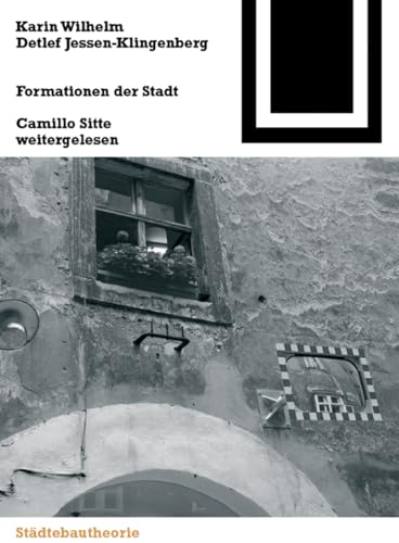 Imagen de archivo de Formationen der Stadt: Camillo Sitte weitergelesen (Bauwelt Fundamente, 132) (German Edition) a la venta por MusicMagpie